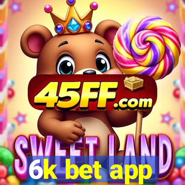 6k bet app